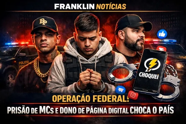 Prisão de influenciadores e artistas mobiliza investigação federal no Brasil